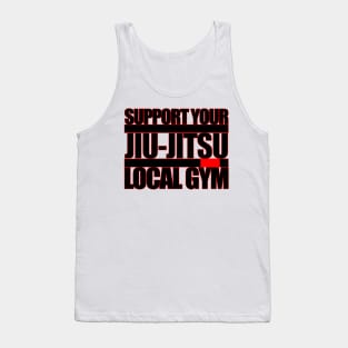 Support your local Brazilian Jiu jitsu gym Tank Top